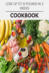 Lose Up To 15 Pounds In 2 Weeks Cookbook