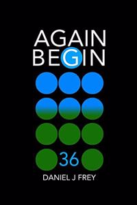 Again Begin 36