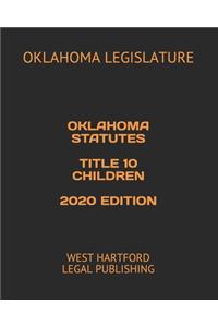 Oklahoma Statutes Title 10 Children 2020 Edition