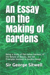 An Essay on the Making of Gardens