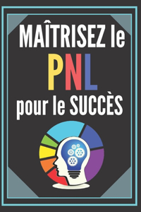 Maîtrisez Le Pnl Pour Le Succès!