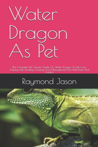Water Dragon As Pet