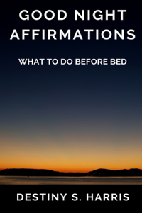 What To Do Before Bed: Good Night Affirmations