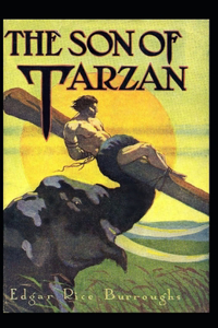 The Son of Tarzan (Tarzan #16) Annotated