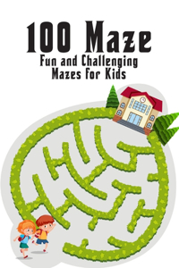100 maze. Fun and Challenging Mazes for Kids