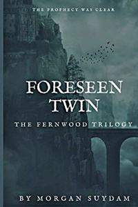 The FernWood Trilogy; Foreseen Twin