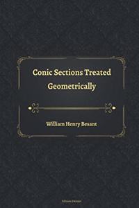 Conic Sections Treated Geometrically