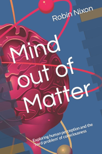 Mind out of Matter