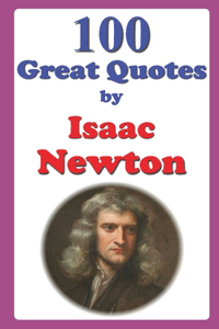 100 Great Quotes by Isaac Newton