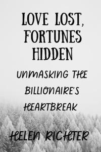 Love Lost, Fortunes Hidden