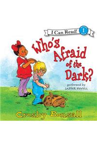 Who's Afraid of the Dark?