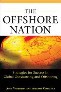 The Offshore Nation: Strategies for Success in Global Outsourcing and Offshoring