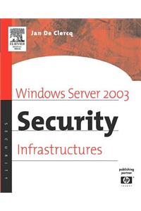Windows Server 2003 Security Infrastructures
