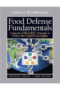 Food Defense Program for Trainers Workbook (16 hour), Food Defense Fundamentals