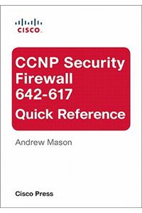 CCNP Security Firewall 642-617 Quick Reference