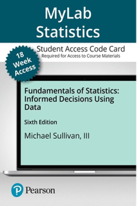 Mylab Statistics with Pearson Etext -- Access Card -- For Fundamentals of Statistics (18-Weeks)