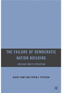 Failure of Democratic Nation Building: Ideology Meets Evolution