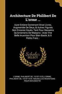 Architecture De Philibert De L'orme ...