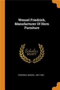 Wenzel Friedrich, Manufacturer of Horn Furniture