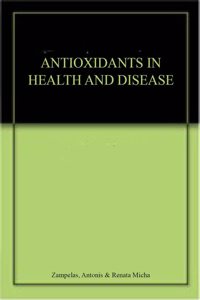 Antioxidants in Health and Disease