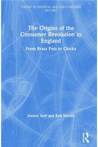 The Origins of the Consumer Revolution in England