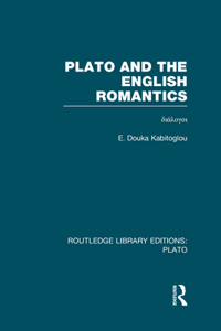 Plato and the English Romantics (RLE: Plato)