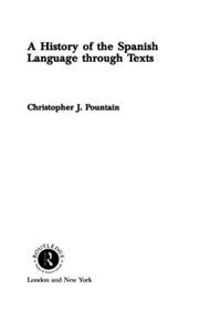 A History of the Spanish Language through Texts