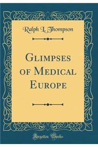 Glimpses of Medical Europe (Classic Reprint)