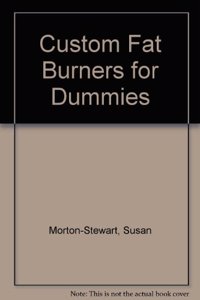 Custom Fat Burners for Dummies