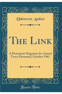The Link: A Protestant Magazine for Armed Force Personnel, October 1961 (Classic Reprint)