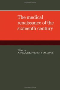 Medical Renaissance of the Sixteenth Century