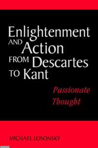 Enlightenment and Action from Descartes to Kant