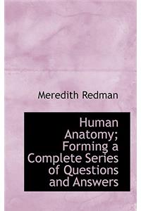 Human Anatomy; Forming a Complete Series of Questions and Answers