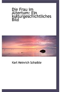 Die Frau Im Altertum