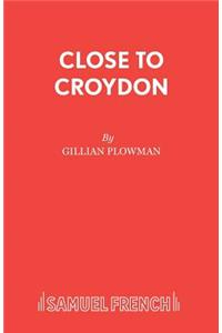 Close to Croydon