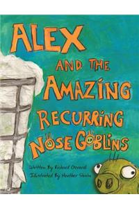 Alex and the Amazing Recurring Nose Goblins