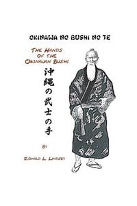 Okinawa No Bushi No Te The Hands Of The Okinawan Bushi