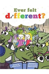 Ever Felt Different?