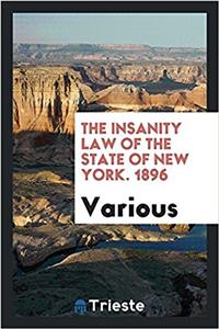 THE INSANITY LAW OF THE STATE OF NEW YOR