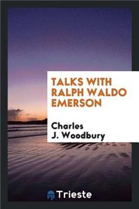 Talks with Ralph Waldo Emerson
