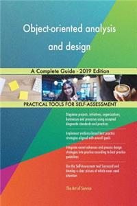 Object-oriented analysis and design A Complete Guide - 2019 Edition
