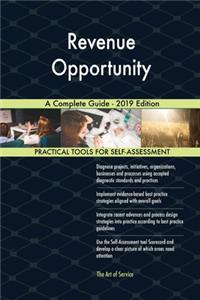 Revenue Opportunity A Complete Guide - 2019 Edition