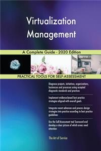 Virtualization Management A Complete Guide - 2020 Edition