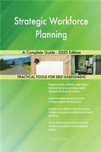 Strategic Workforce Planning A Complete Guide - 2020 Edition