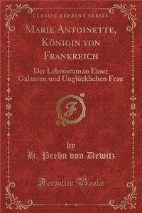 Marie Antoinette, Königin Von Frankreich