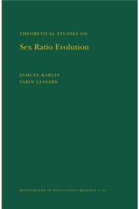 Theoretical Studies on Sex Ratio Evolution. (Mpb-22), Volume 22