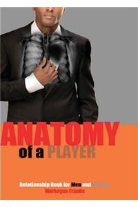 Anatomy of a Player: Relationship Book for Men and Women