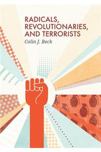 Radicals, Revolutionaries, and Terrorists