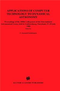 Applications of Computer Technology to Dynamical Astronomy