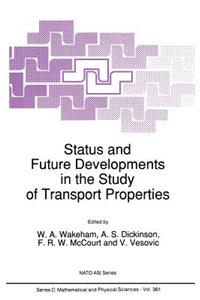 Status and Future Developments in the Study of Transport Properties